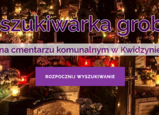 Wyszukiwarka osób pochowanych na kwidzyńskim cmentarzu 30 10 2017 wyszukiwarka