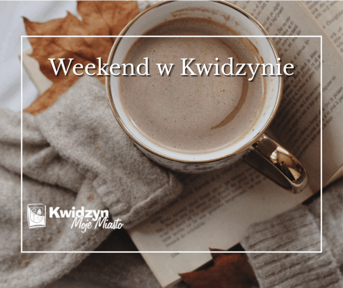 Weekend w Kwidzynie